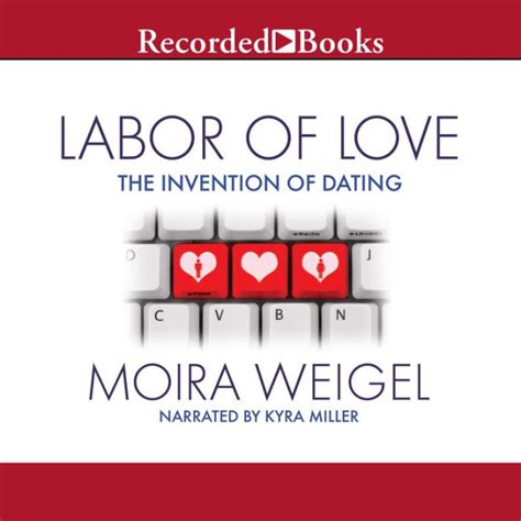labor of love invention of dating